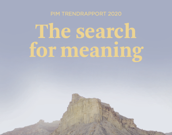 PIM Trendrapport 2020: the search of meaning